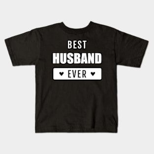 Best Husband Ever - Romantic gift for Valentine's day Kids T-Shirt